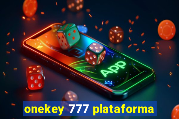 onekey 777 plataforma